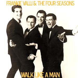 Walk Like A Man - Frankie Valli and The Four Seasons (PH karaoke) 带和声伴奏 （升7半音）