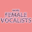 More Female Vocalists