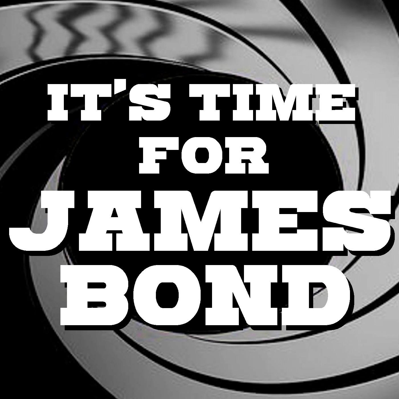It's Time For James Bond