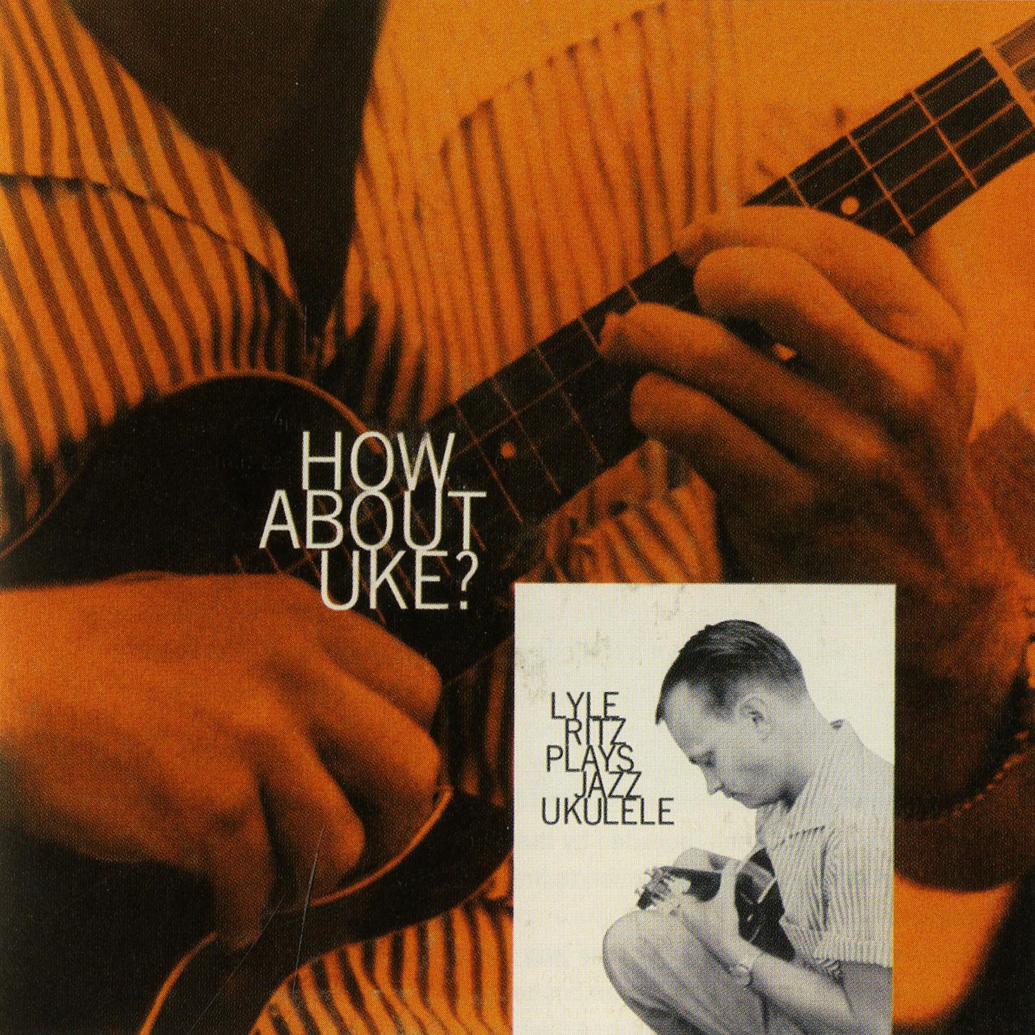 How About Uke? Ritz Plays Jazz Ukulele