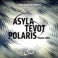 Adès: Asyla, Tevot, Polaris