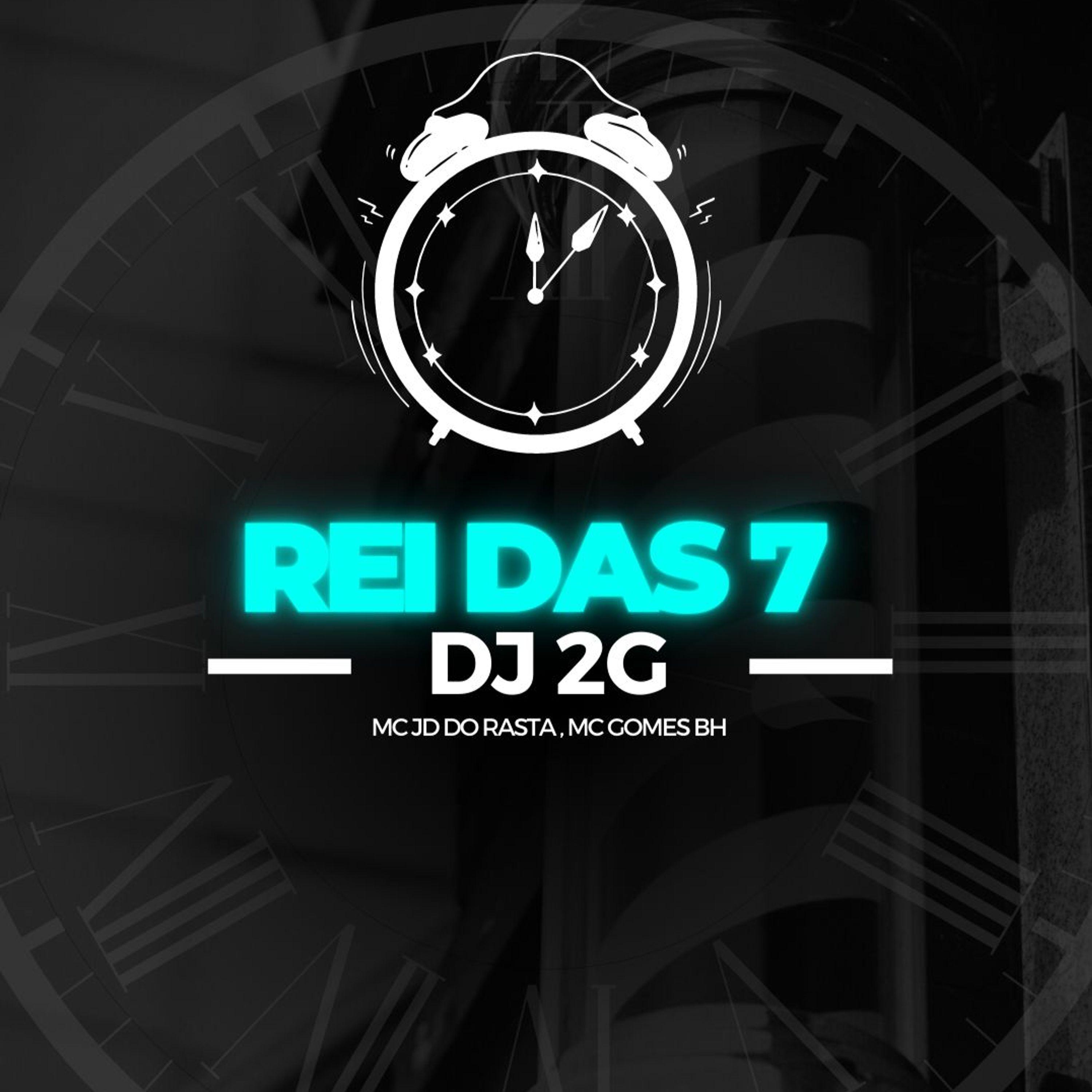 DJ 2G - Rei das 7