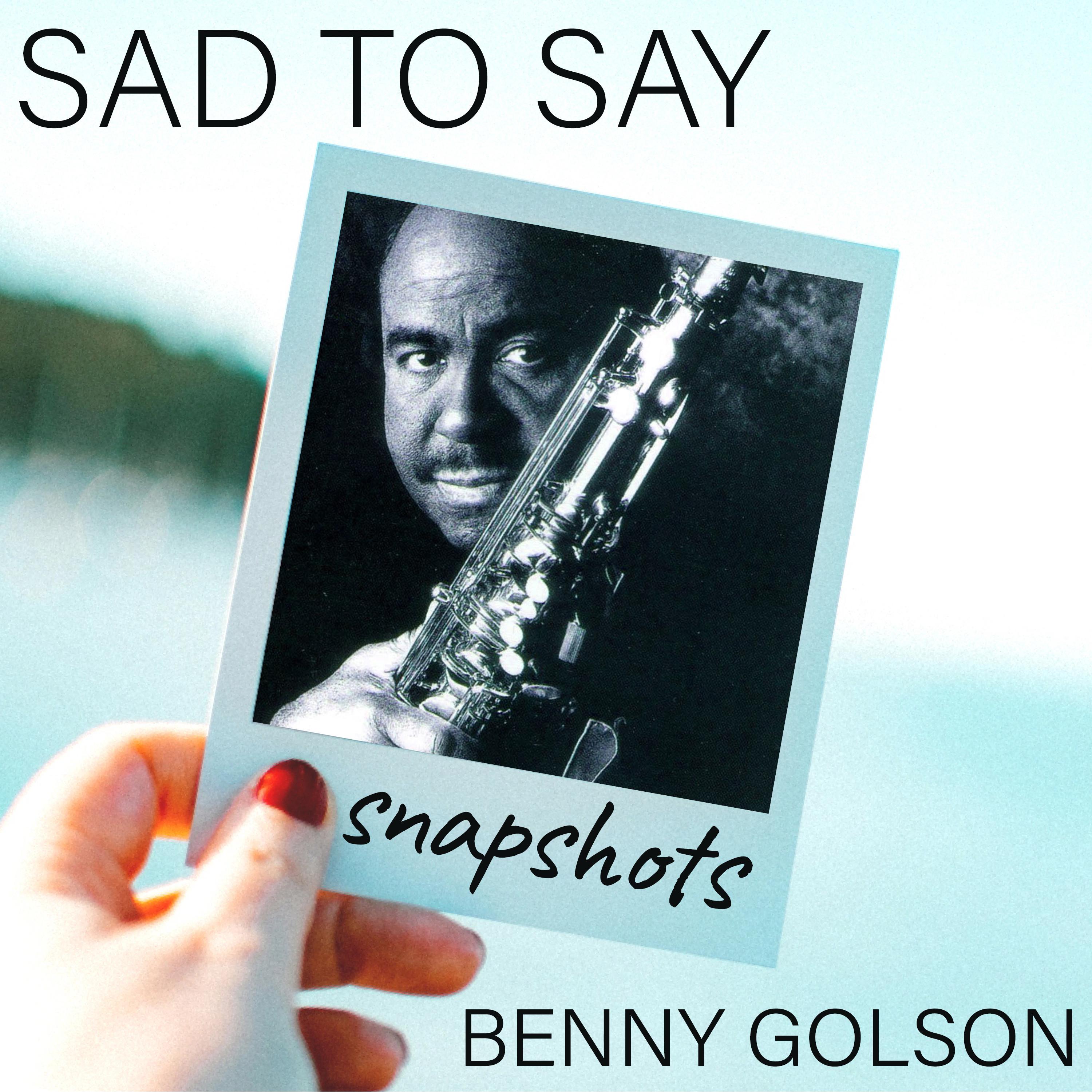 Benny Golson - Sad to Say (Snapshot - vocal theme)