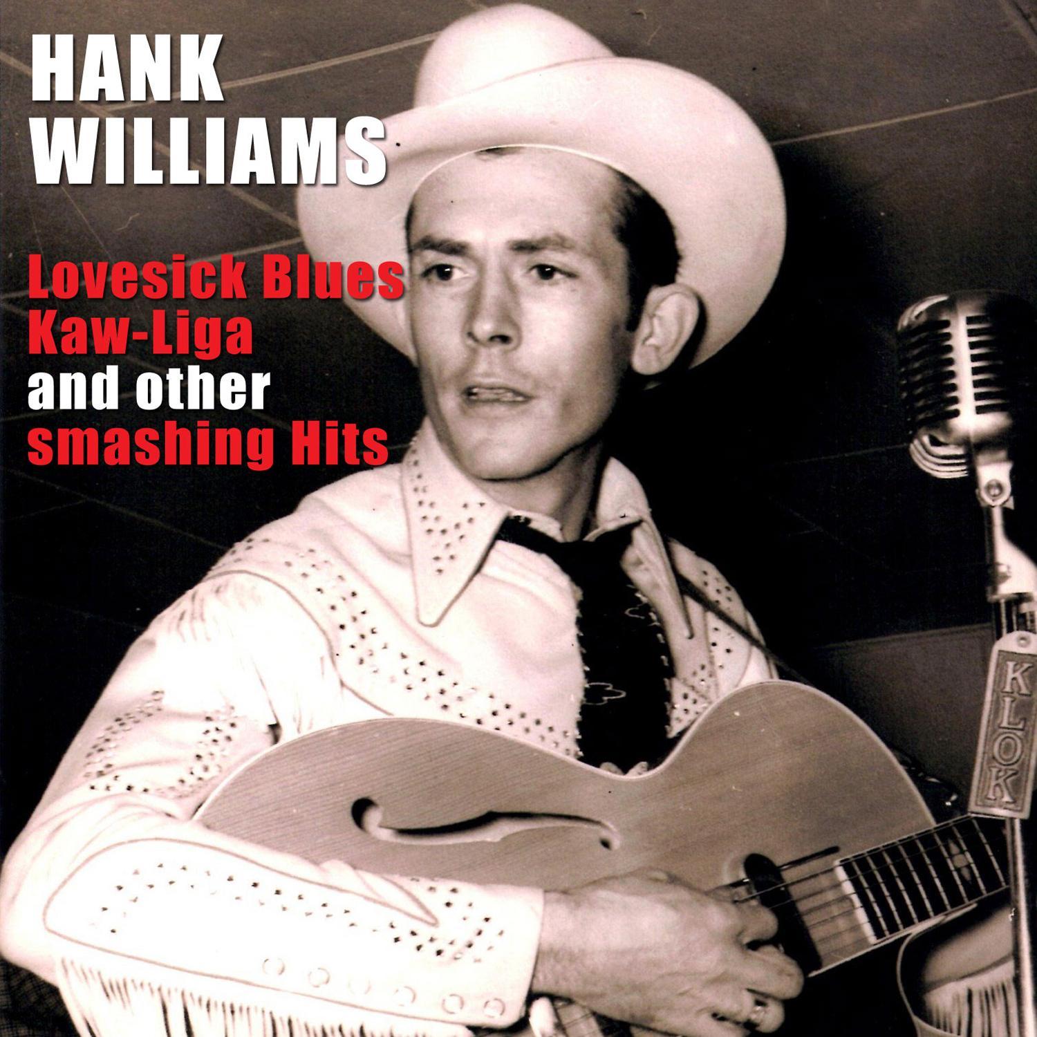 "Lovesick Blues", "Kaw-Liga" And Other Smashing Hits