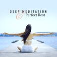Deep Meditation & Perfect Rest