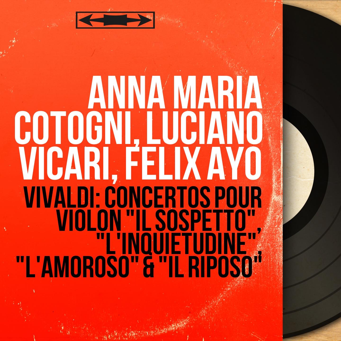 Vivaldi: Concertos pour violon "Il sospetto", "L'inquietudine", "L'amoroso" & "Il riposo" (Stereo Version)