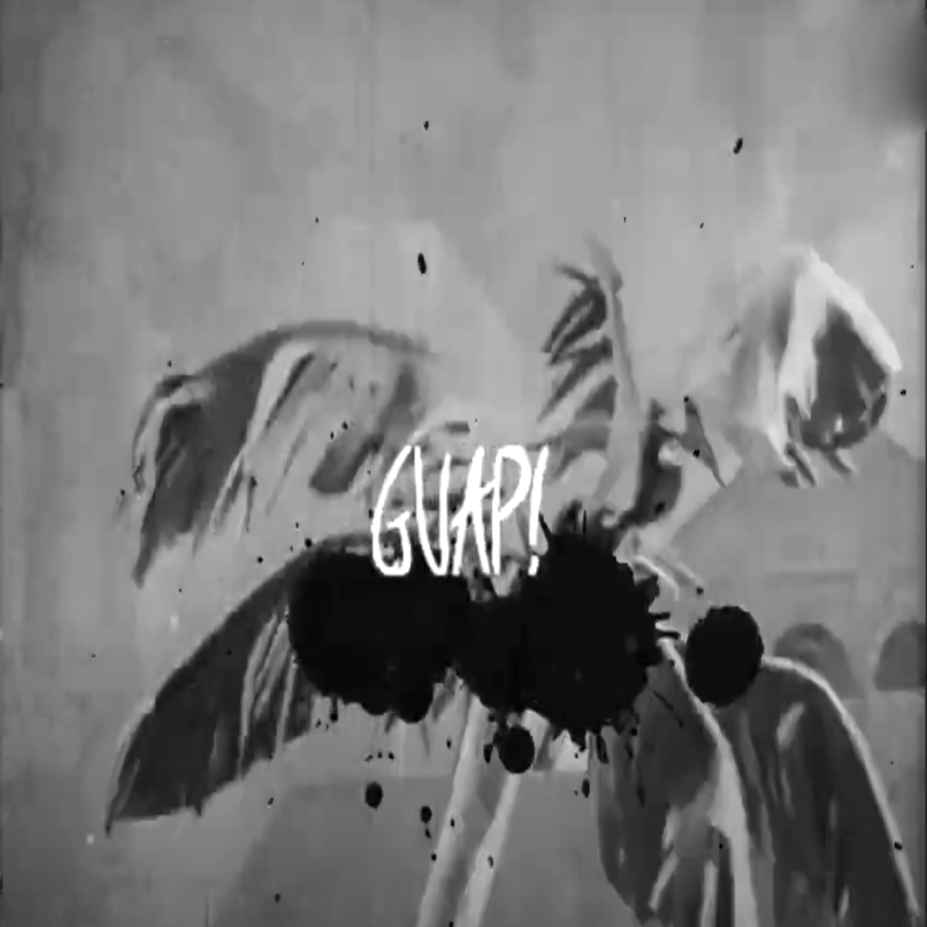 GUAP!