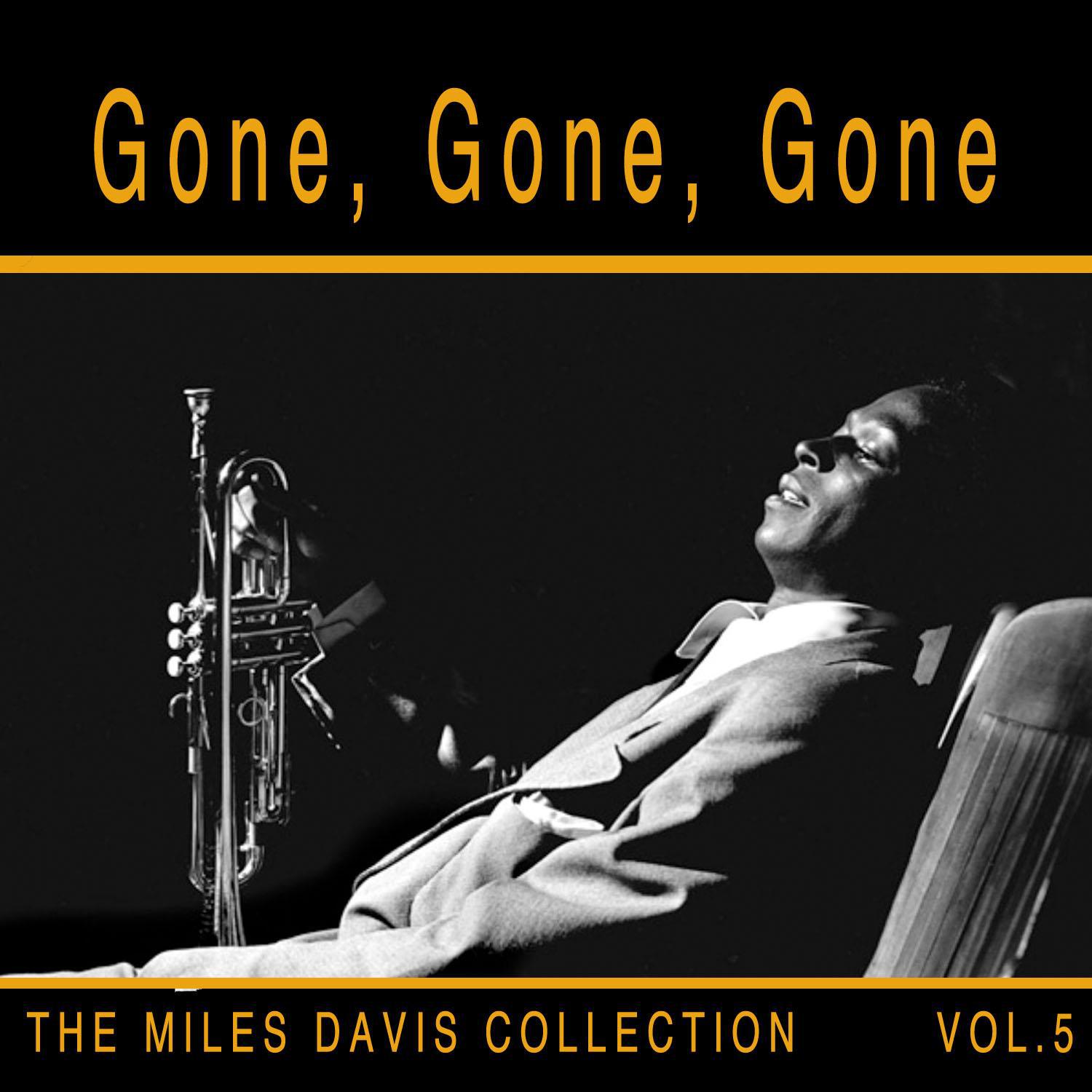 Gone, Gone, Gone: The Miles Davis Collection, Vol. 5专辑