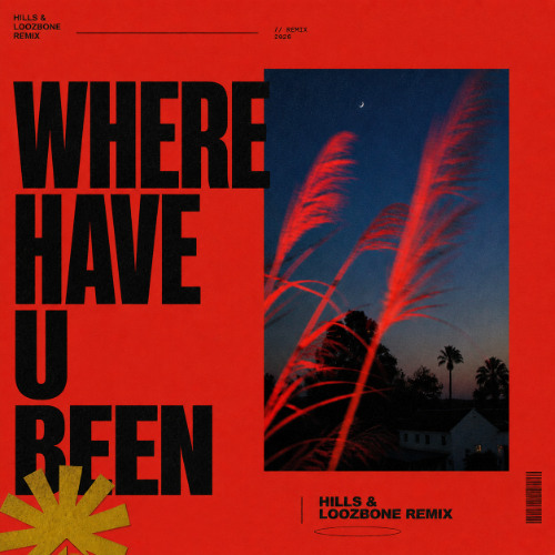 Where Have U Been (HILLS & LOOZBONE Remix)