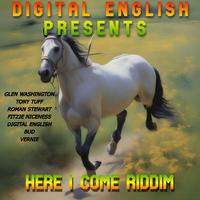 DIGITAL ENGLISH PRESENTS HERE I COME RIDDIM, Vol. 2