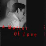A Matter Of Love专辑