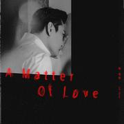 A Matter Of Love专辑