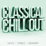 Classical Chillout - Satie, Grieg + Brahms专辑