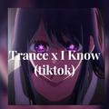 Trance x I Know (tiktok)