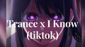 Trance x I Know (tiktok)专辑