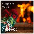 Sleep by Fireplace in Cabin, Vol. 3