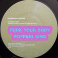 FUNK YOUR BODY - POPPING KING3