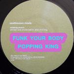 FUNK YOUR BODY - POPPING KING3专辑