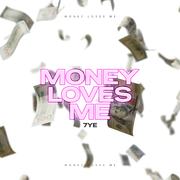 Money Loves Me