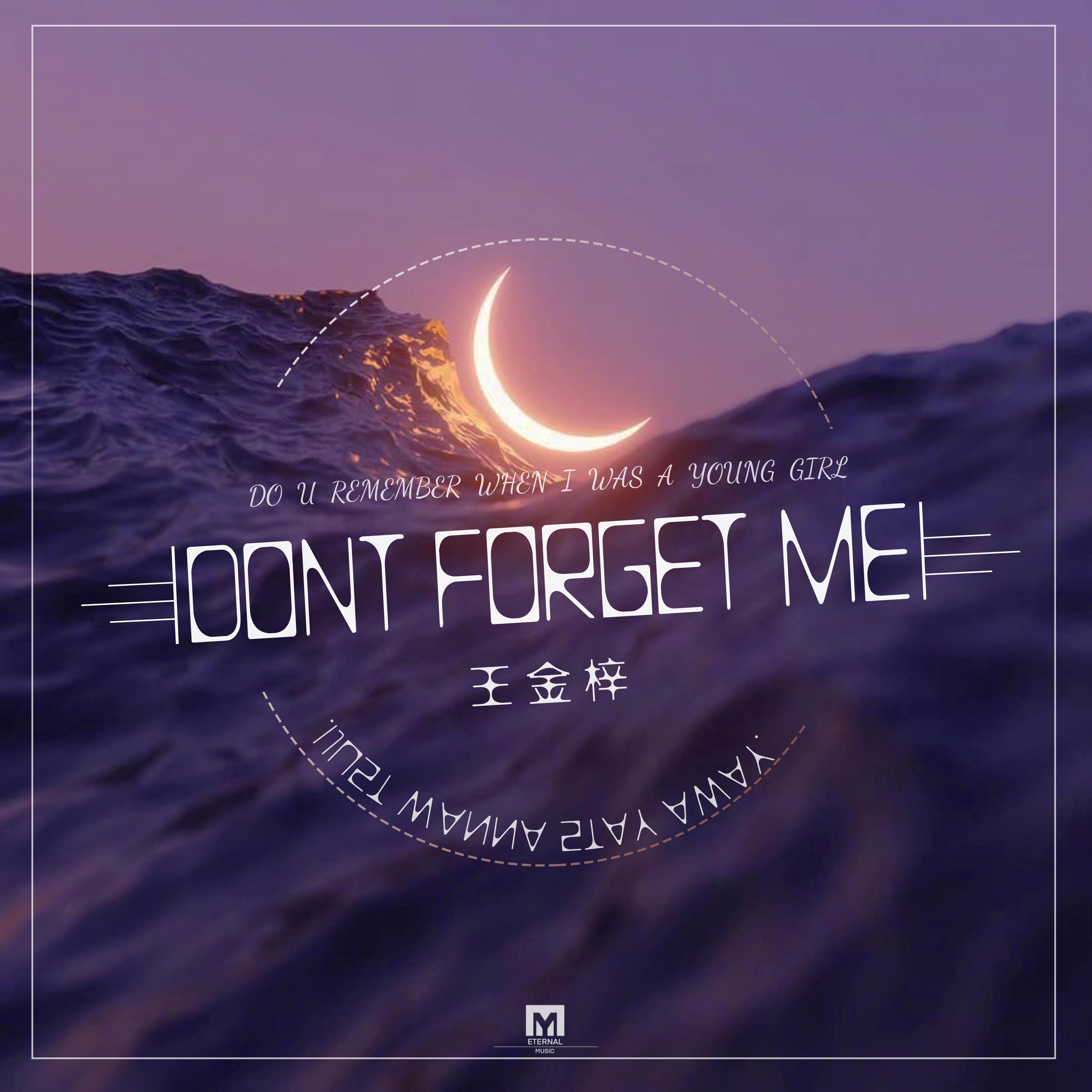 Don’t forget me