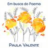 Paula Valente - Tudo Cabe Num Poema