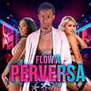 Flow A - Perversa