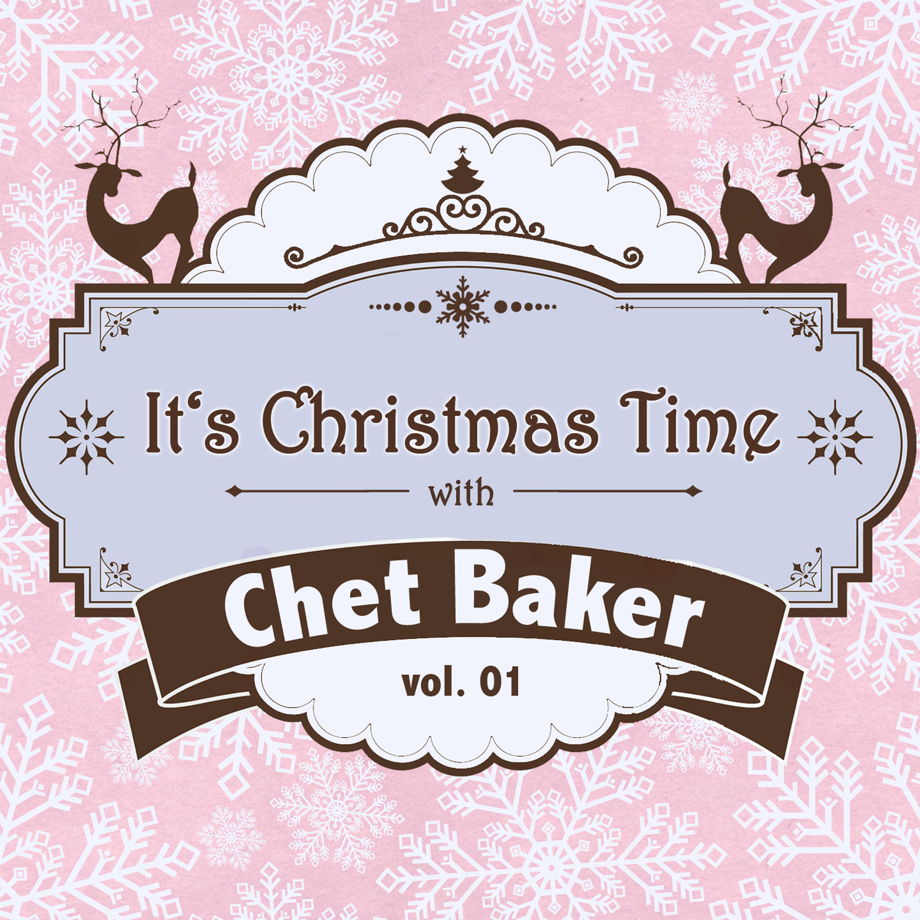 It's Christmas Time with with Chet Baker, Vol. 01专辑