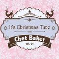 It's Christmas Time with with Chet Baker, Vol. 01