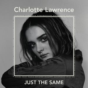 Charlotte Lawrence - Just the Same (Pre-V) 带和声伴奏 （升7半音）