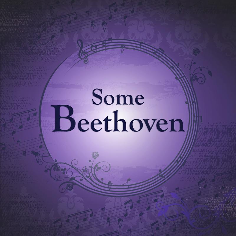 Some Beethoven