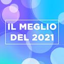 Il Meglio del 2021 POP HITS专辑