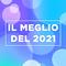 Il Meglio del 2021 POP HITS专辑