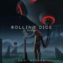 Rolling Dice (Last Heroes Remix)