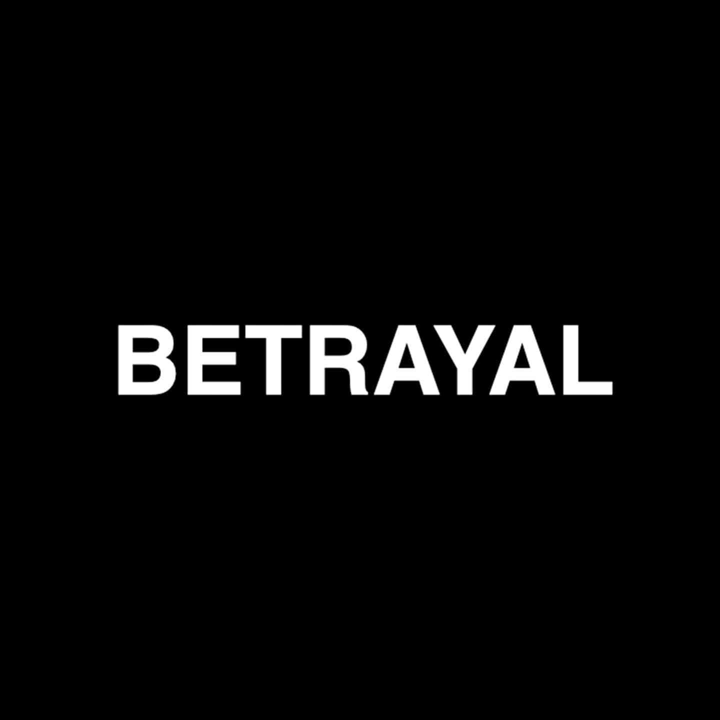 Betrayal