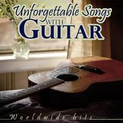 Unforgettable Songs with Guitar. Worldwide Hits