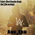 Faded -Albert González Remix (And_Edm mashups)专辑