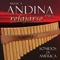 Musica Andina para Relajarse. Sonidos de América专辑