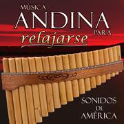 Musica Andina para Relajarse. Sonidos de América