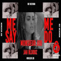 Monsieur Job & Jah Bloodz - Me Say Me Do (P Instrumental) 无和声伴奏