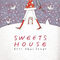 SWEETS HOUSE ~Best XMAS SONGS~专辑