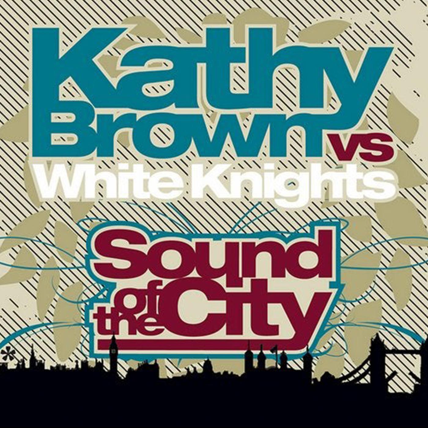 Kathy Brown - Sound of The City (White Knights Vocal Club Mix)