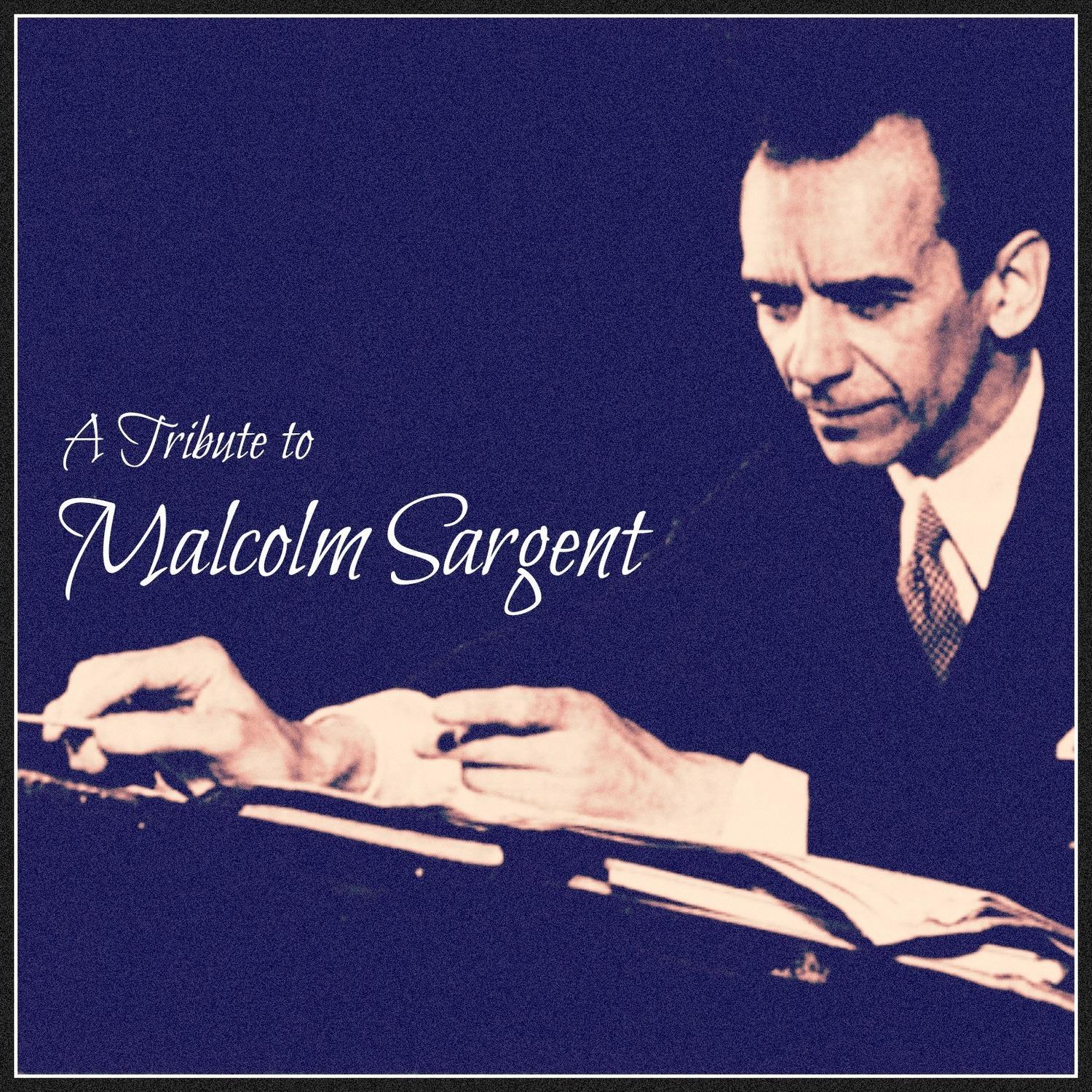 A Tribute to Malcolm Sargent