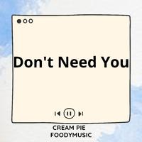Don't Need You (Sped Up)