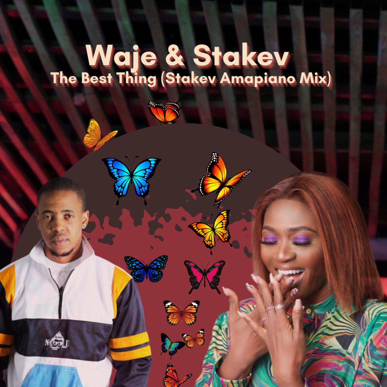 The Best Thing (Stakev Amapiano Mix)