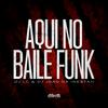 DJ LC - Aqui no Baile Funk