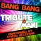 Bang Bang (Tribute to Mani) - Single专辑