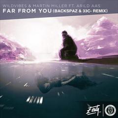 Far From You（Backspaz & 33C- Remix）