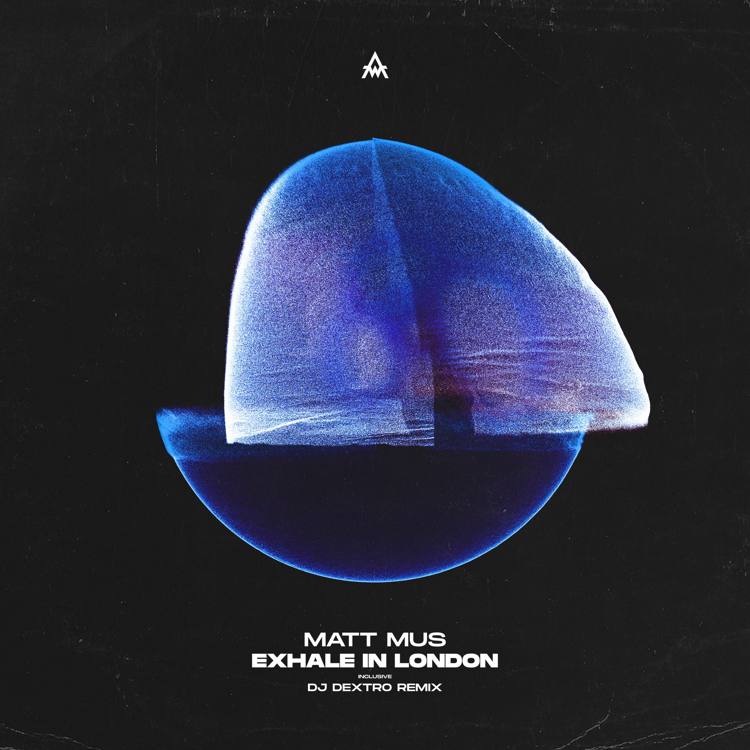 Matt Mus - Exhale In London (90`Version)