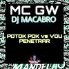 Mc Gw - Potok Pok Vs Vou Penetrar