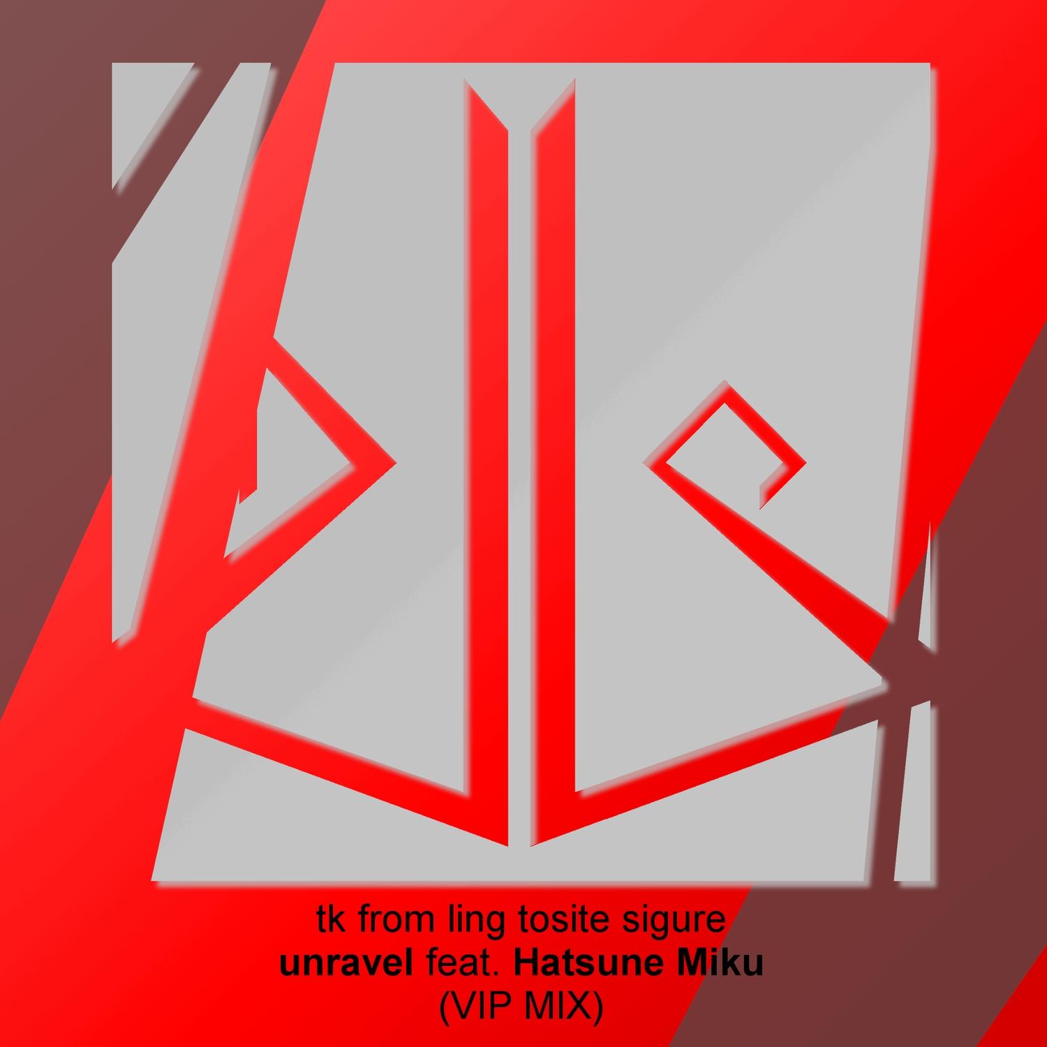 Unravel feat. Hatsune Miku (VIP Mix)